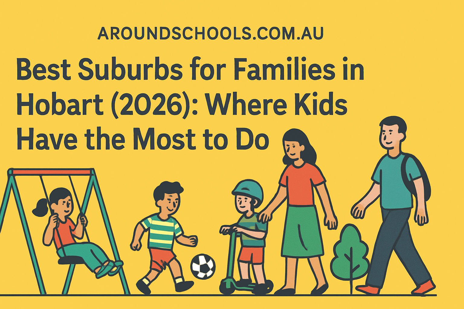 Best Suburbs for Families in Hobart (2026): Where Kids Have the Most to Do